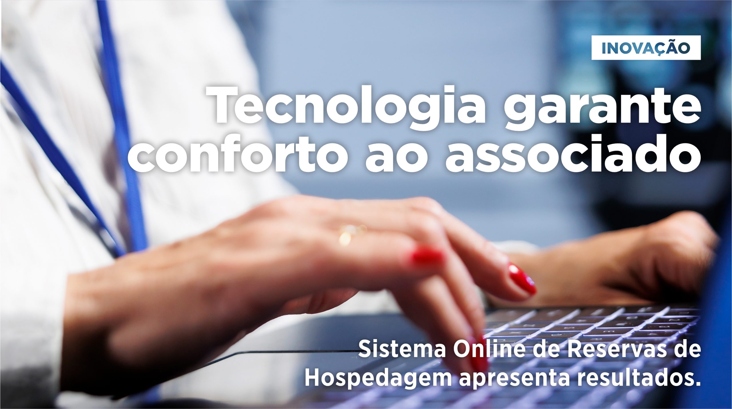 Tecnologia garante conforto ao associado\