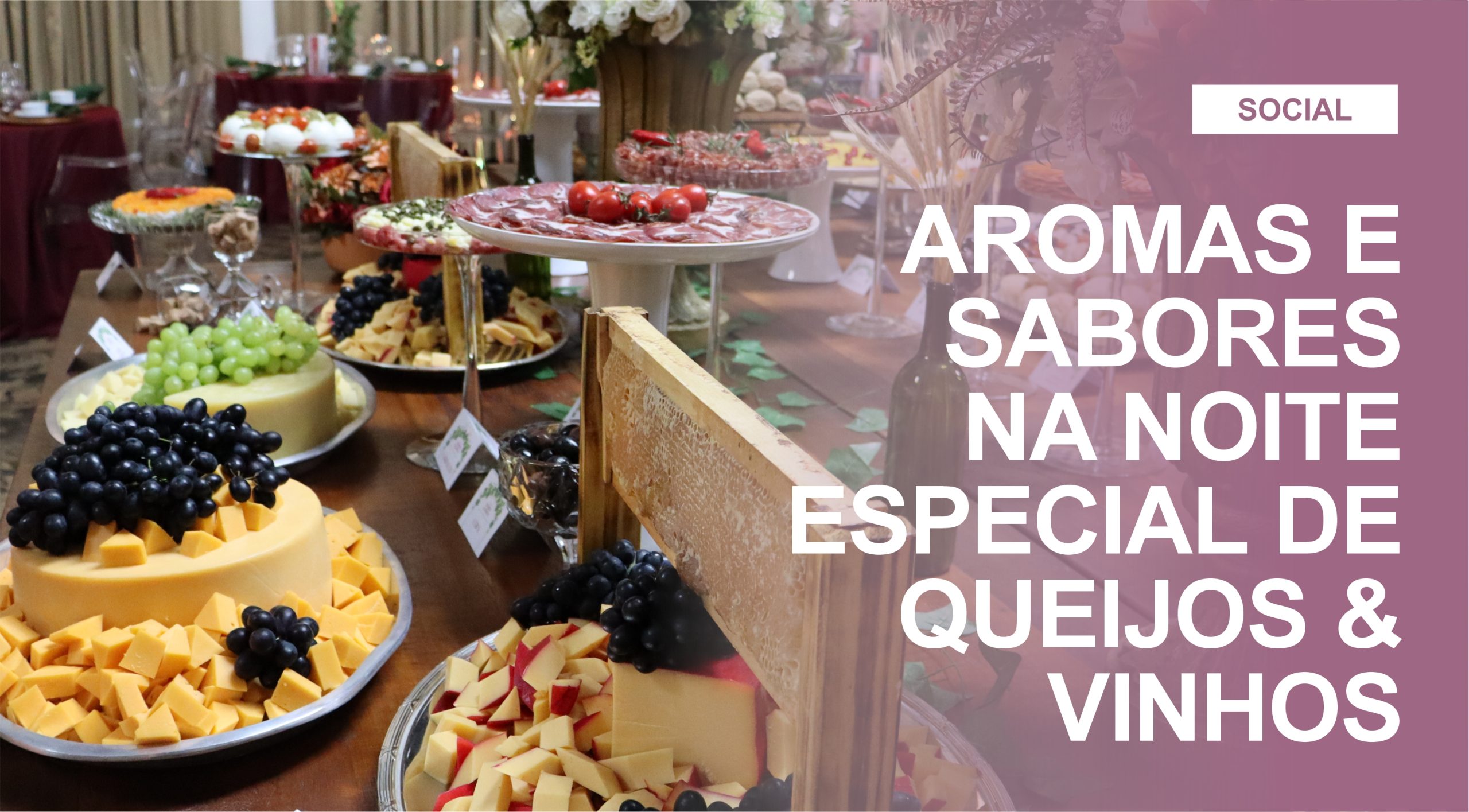 Aromas e sabores na Noite Especial de Queijos & Vinhos\