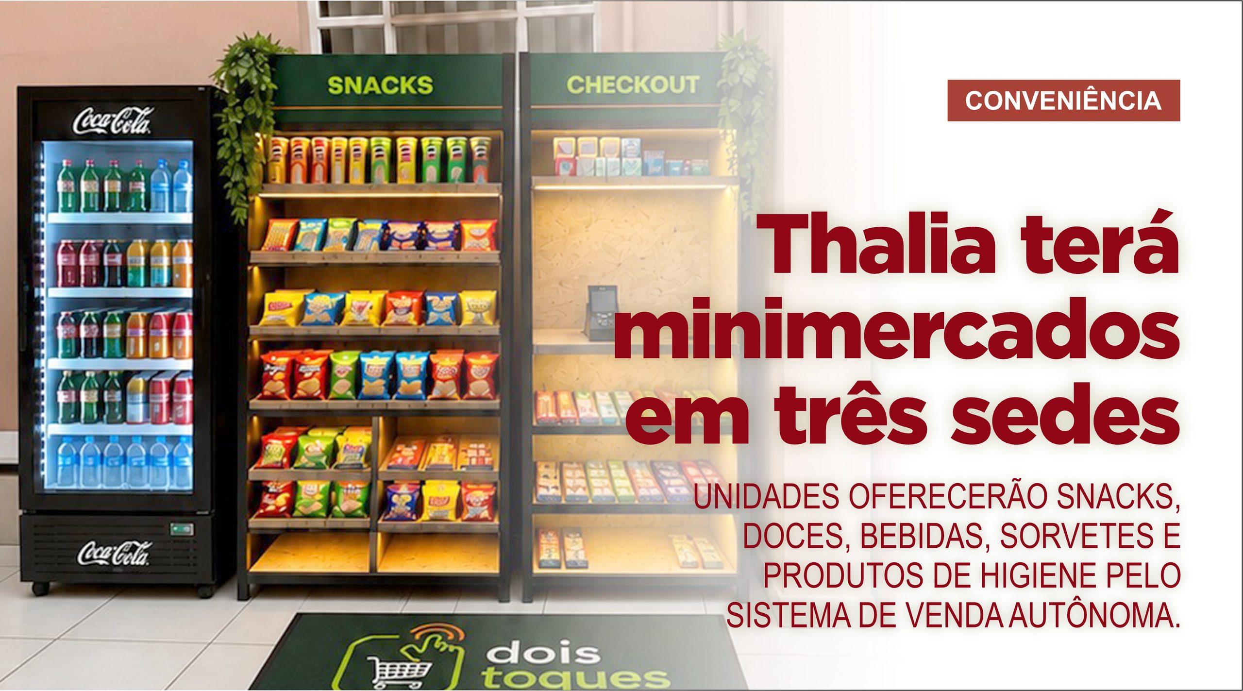 Thalia terá minimercados em três sedes\